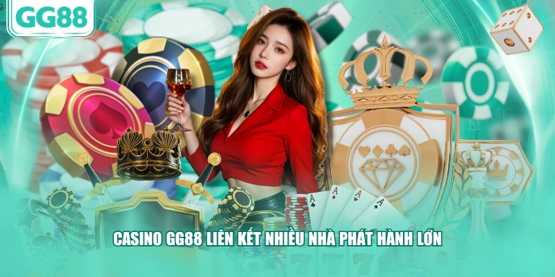 Casino GG88 liên kết nhiều nhà phát hành lớn
