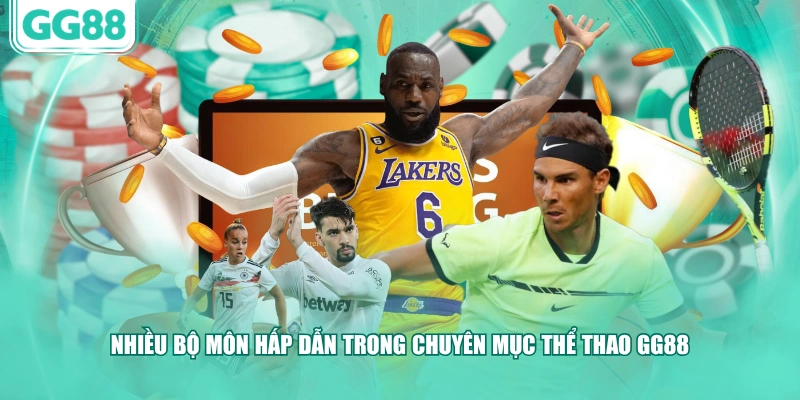 Nhiều bộ môn hấp dẫn trong chuyên mục thể thao GG88 