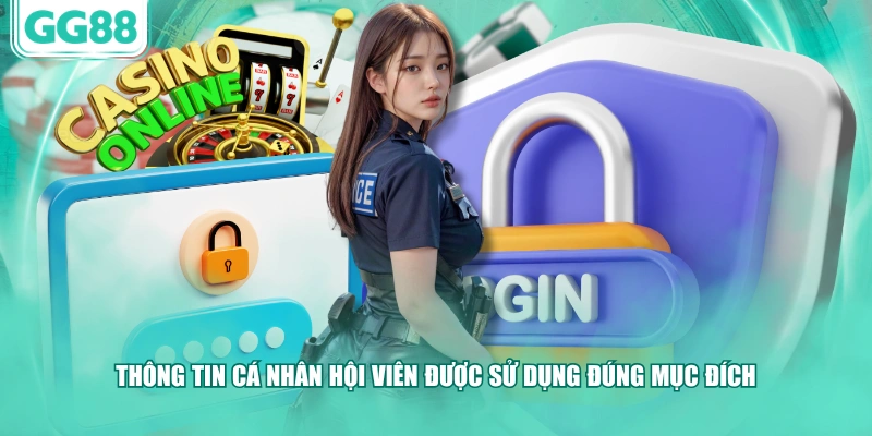 Thông tin cá nhân hội viên được sử dụng đúng mục đích