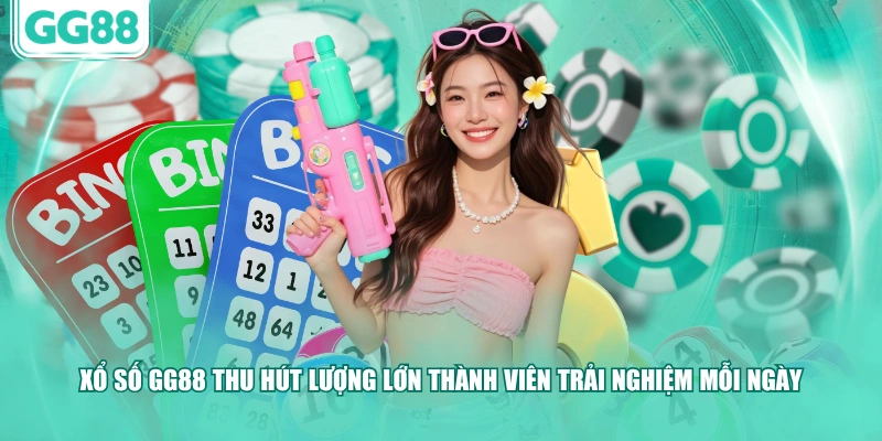 Xổ số GG88 thu hút lượng lớn thành viên trải nghiệm mỗi ngày
